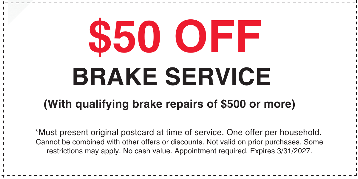 $50 off brake service with qualifying brake repairs of $500 or more. Expires March 31, 2027.